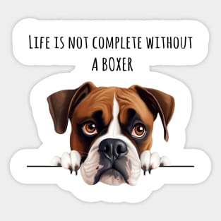 Life is Not Complete Without A Boxer Sticker